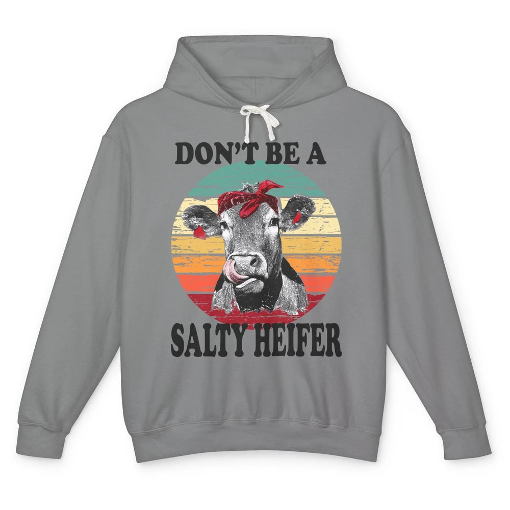 Funny Heifer Don't Be A Salty Heifer Cow Castles Farmers Unisex Lightweight Hoodie