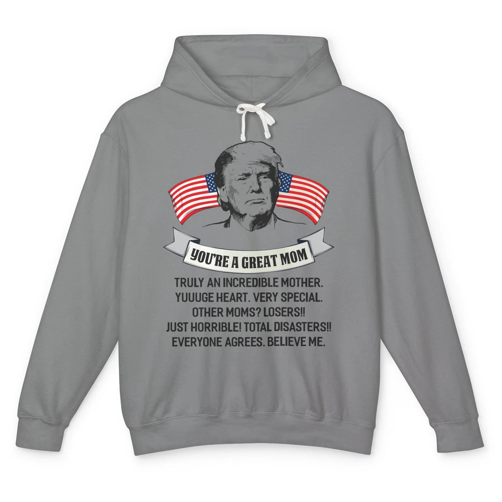 Trump Mothers Day You Are A Great Mother Funny Mothers Day Unisex Lightweight Hoodie