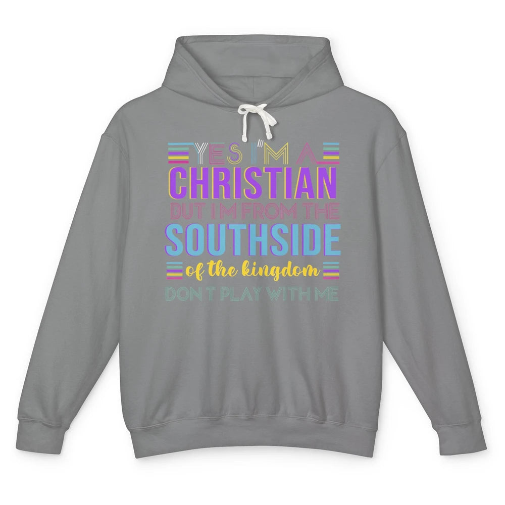 I'm A Christian But From The Southside Of Kingdom Western Unisex Lightweight Hoodie