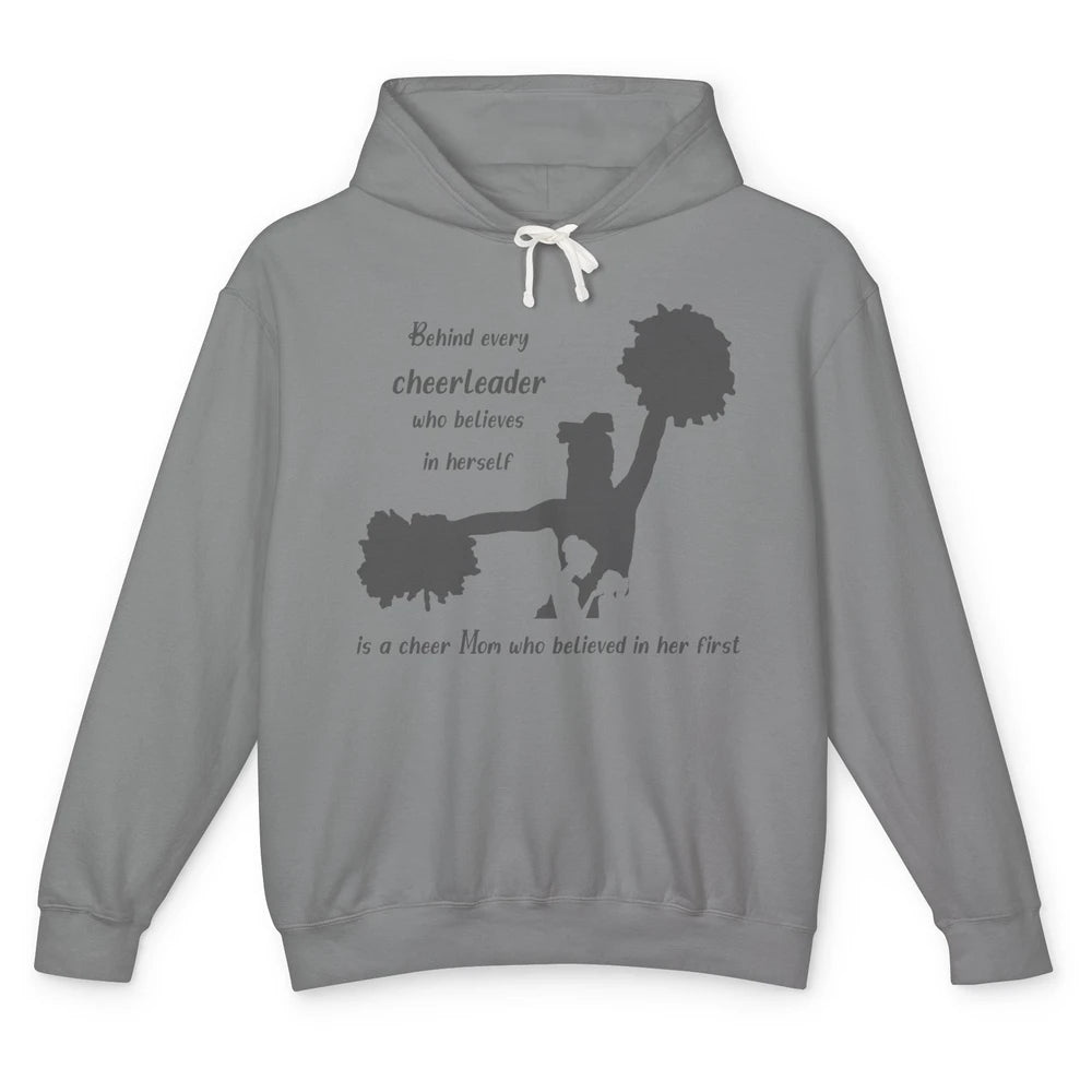 Behind Every Cheerleader Is A Mom Who Believed In Her First Unisex Lightweight Hoodie