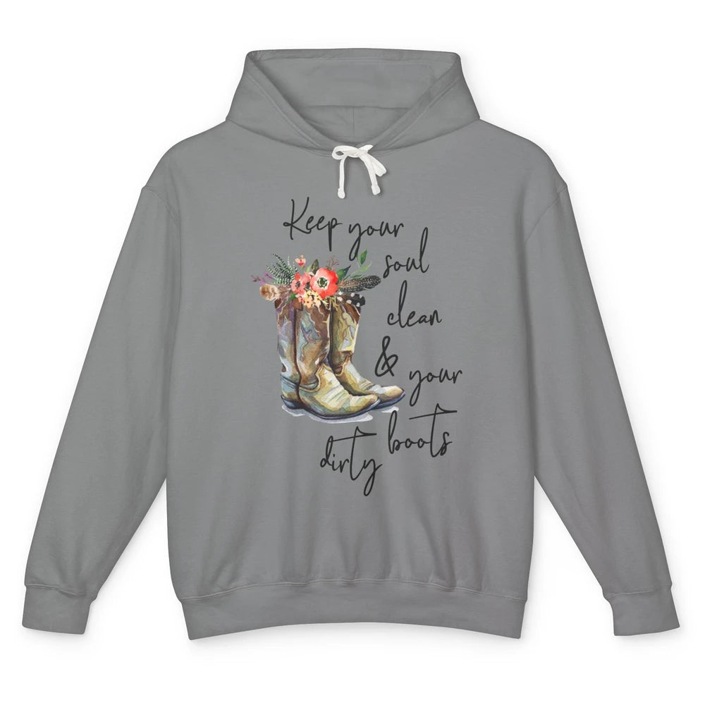 Floral Cowgirls Boots Keep Your Soul Clean Your Boots Dirty Unisex Lightweight Hoodie