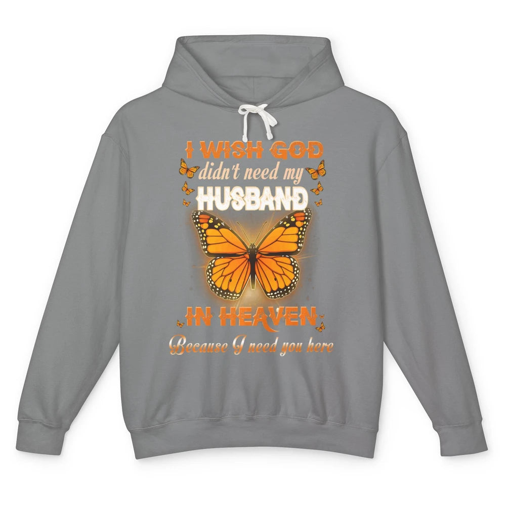 Wish God Not Need My Husband In Heaven Butterfly Faith Love Unisex Lightweight Hoodie