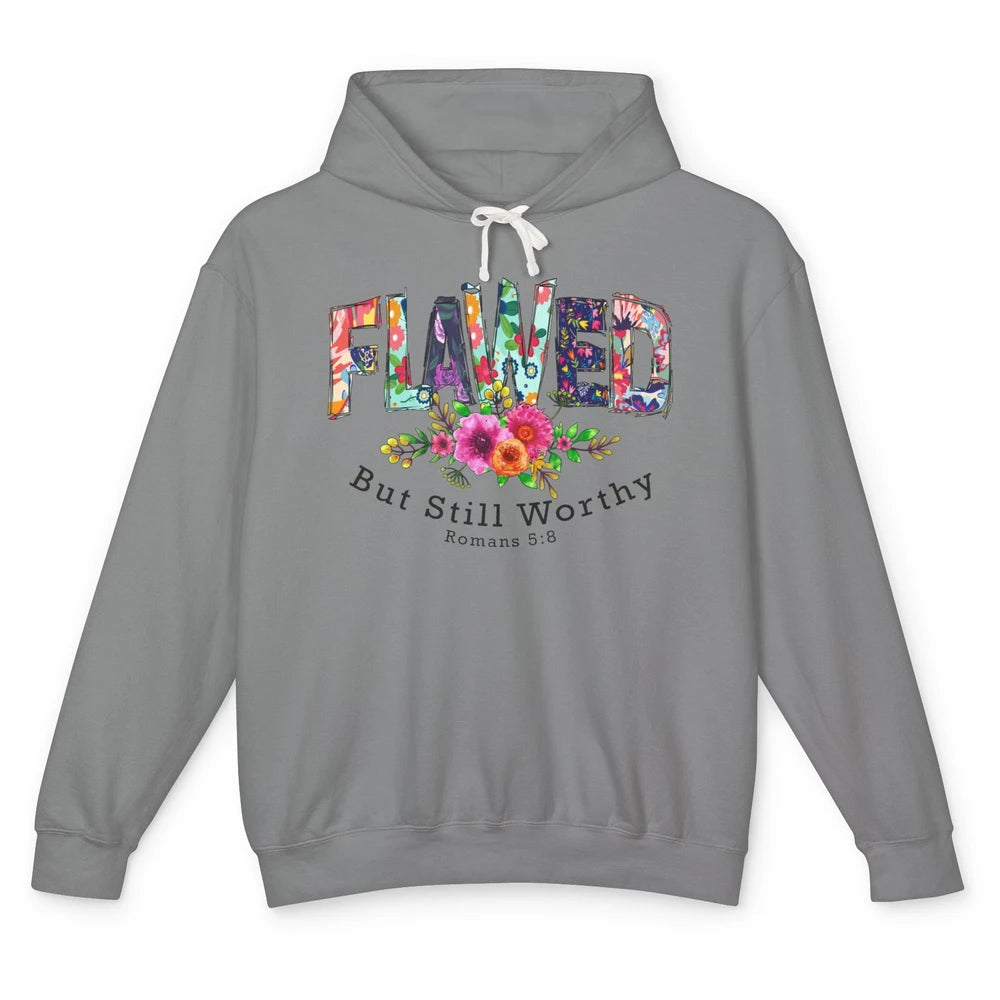 Floral Flawed But Still Worthy Bible Verse Lord Christian Unisex Lightweight Hoodie