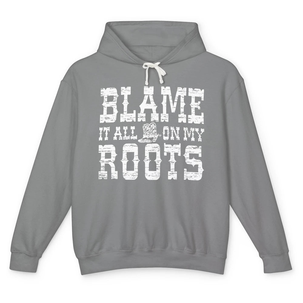 Retro Cowboy Boots Hat Blame It On My Roots Western Cowgirls Unisex Lightweight Hoodie