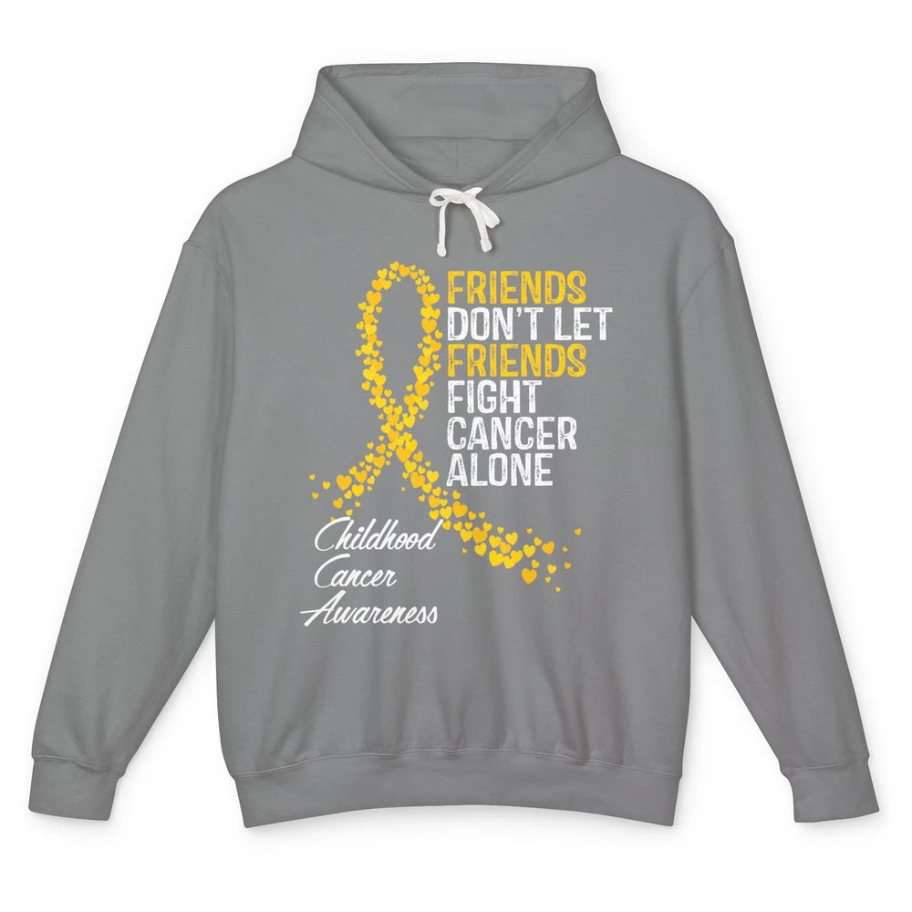 Friends Don't Let Friend Fight Cancer Alone Cancer Awareness Unisex Lightweight Hoodie