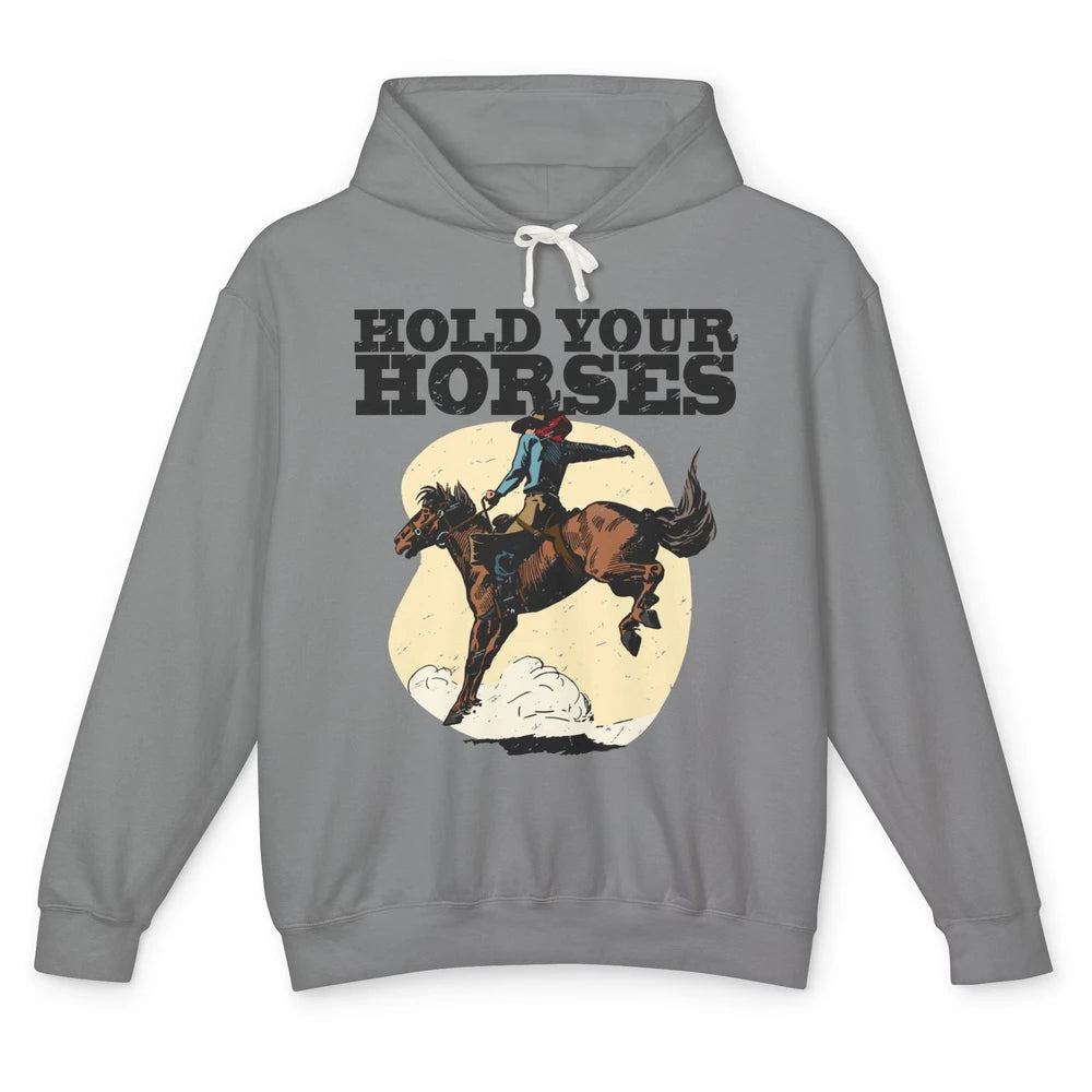 Retro Cowboy Hold Your Horse Rodeo Wild West Country Cowgirl Unisex Lightweight Hoodie