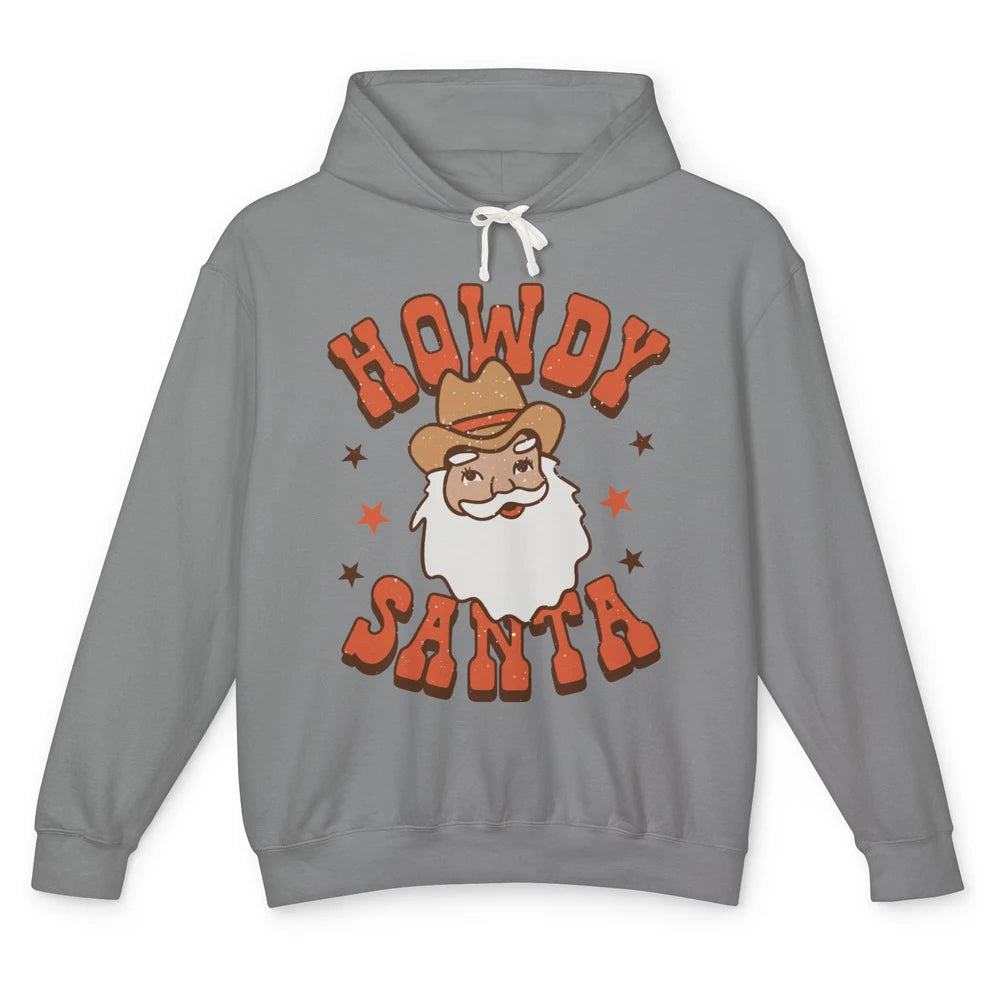 Cowboy Santa Western Christmas Howdy Santa Funny Santa X-mas Unisex Lightweight Hoodie