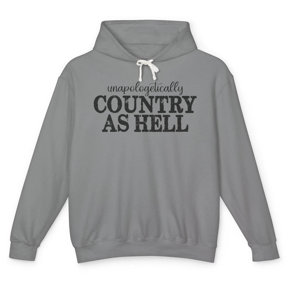 Vintage Unapologetically Country As Hell Western Country Unisex Lightweight Hoodie