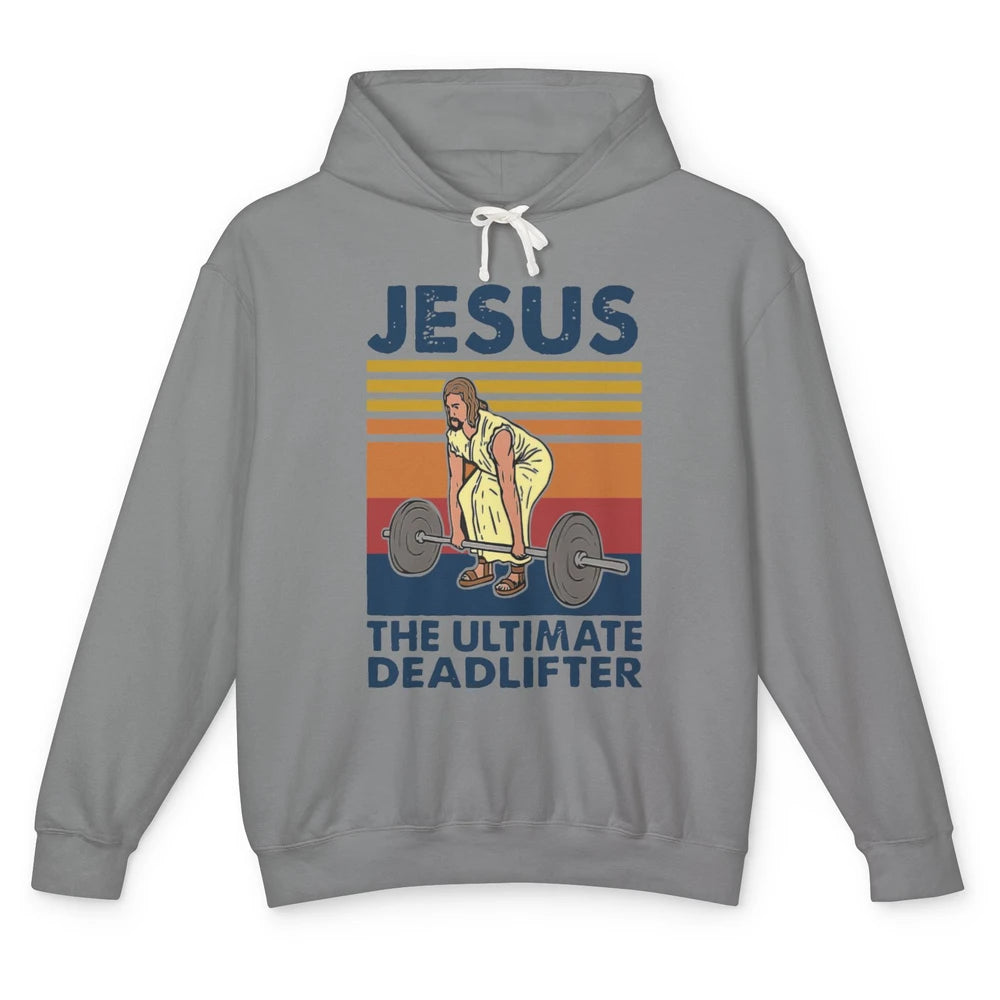 Vintage Jesus The Ultimate Deadlifter Gym Christian Faith Unisex Lightweight Hoodie