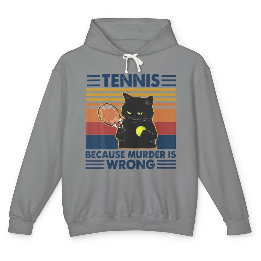 Funny Tennis Because Murder Is Wrong Tennis Player Black Cat Unisex Lightweight Hoodie