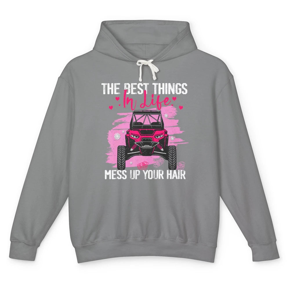 Best Things Messy Up Hair Mud Ride UTV Retro ATV SXS Offroad Unisex Lightweight Hoodie