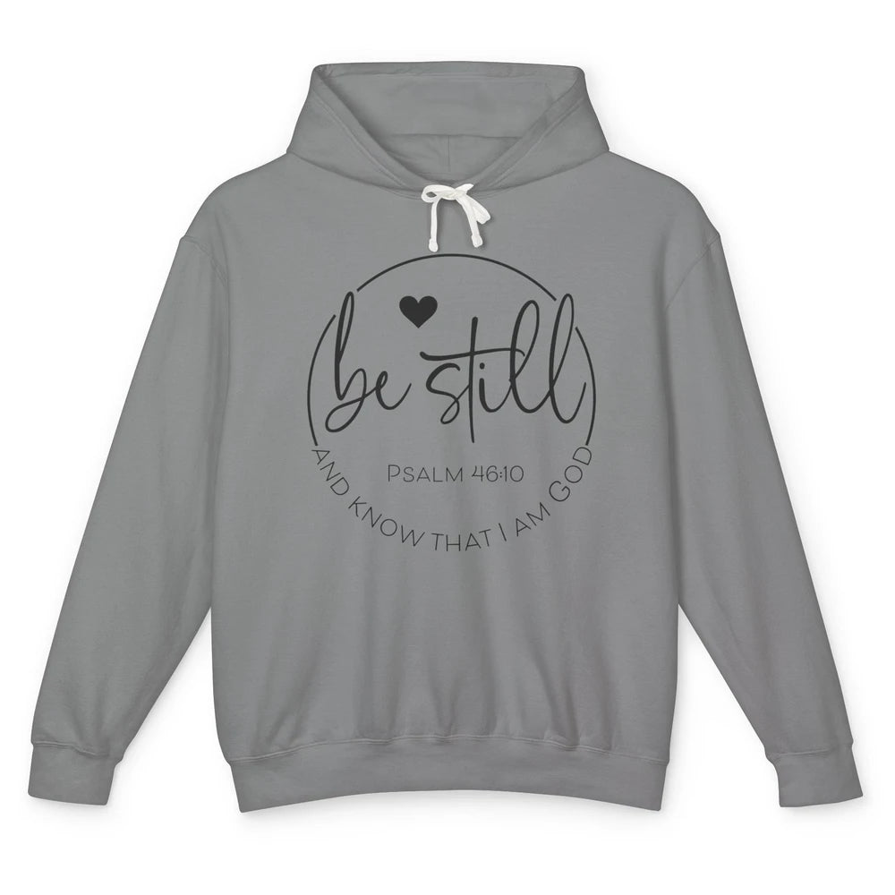 Be Still Know That I'm God Christian Religious Bible Verse Unisex Lightweight Hoodie