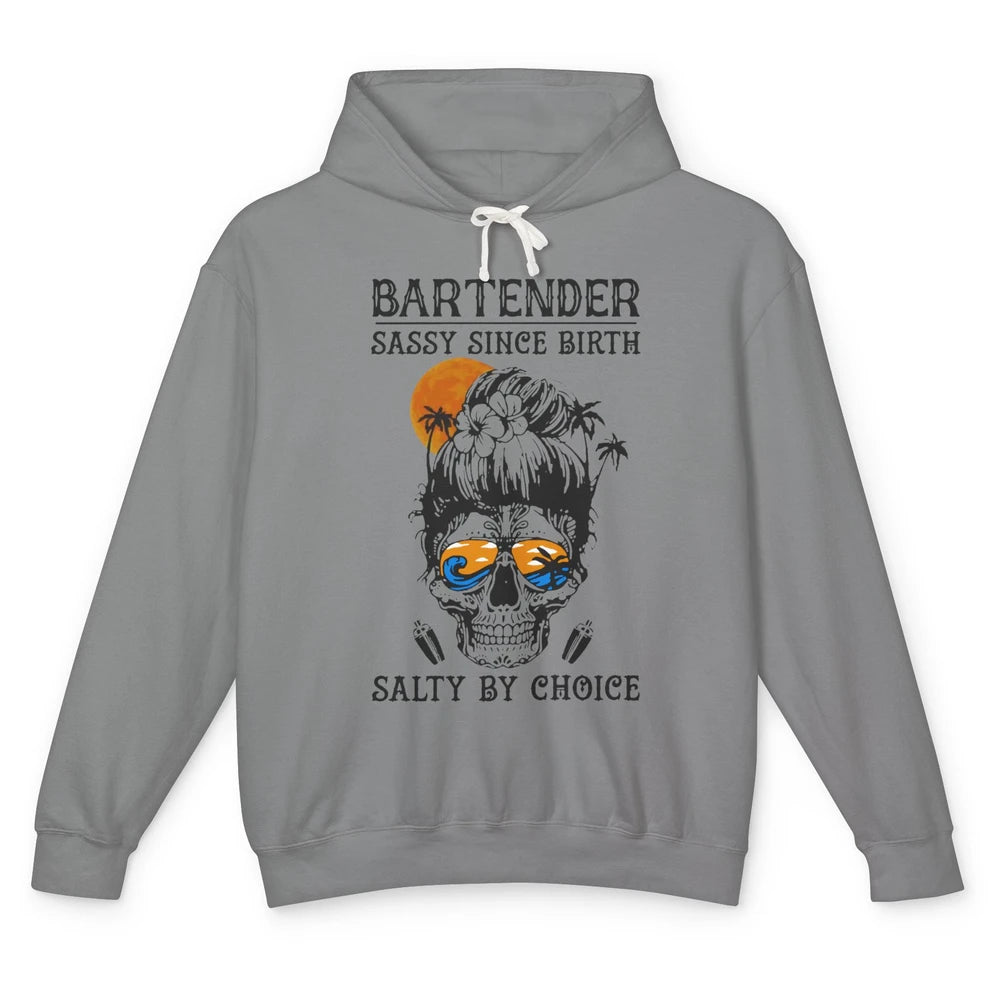 Skull Beach Bartender Sassy Since Birth Salty By Choice Unisex Lightweight Hoodie