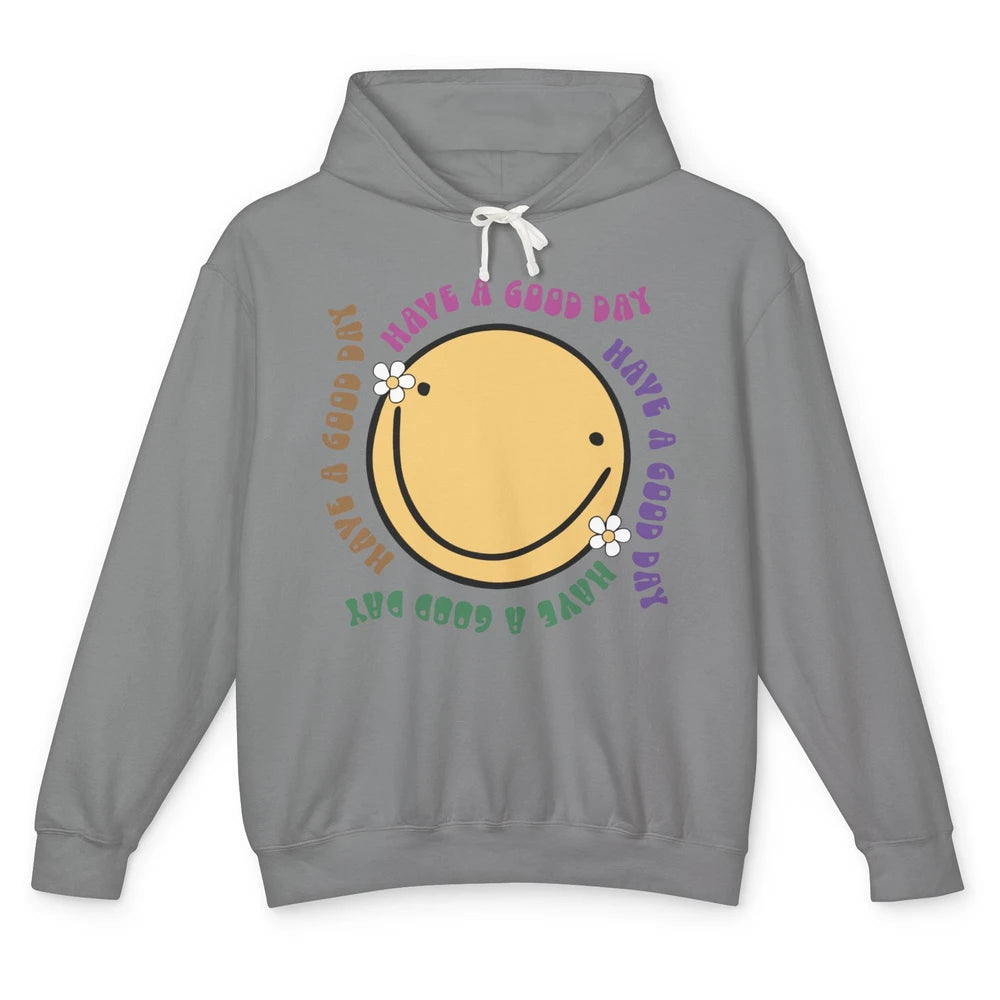 Retro Groovy Smile Face Have A Good Day Inspirational Quote Unisex Lightweight Hoodie