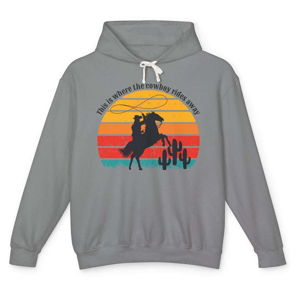 Vintage This Is Where The Cowboy Rides Away Western Country Unisex Lightweight Hoodie