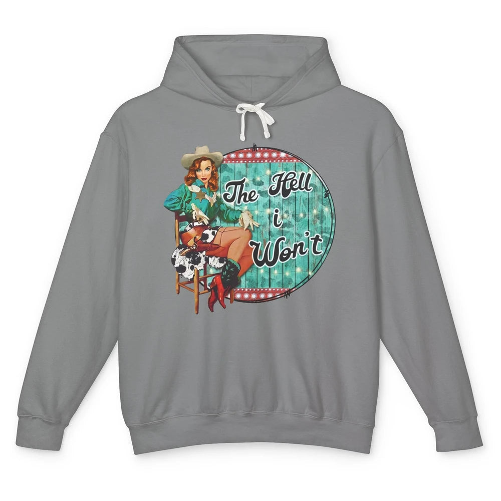 Retro Cowgirl The Hell I Won't Western Country Punchy Girls Unisex Lightweight Hoodie