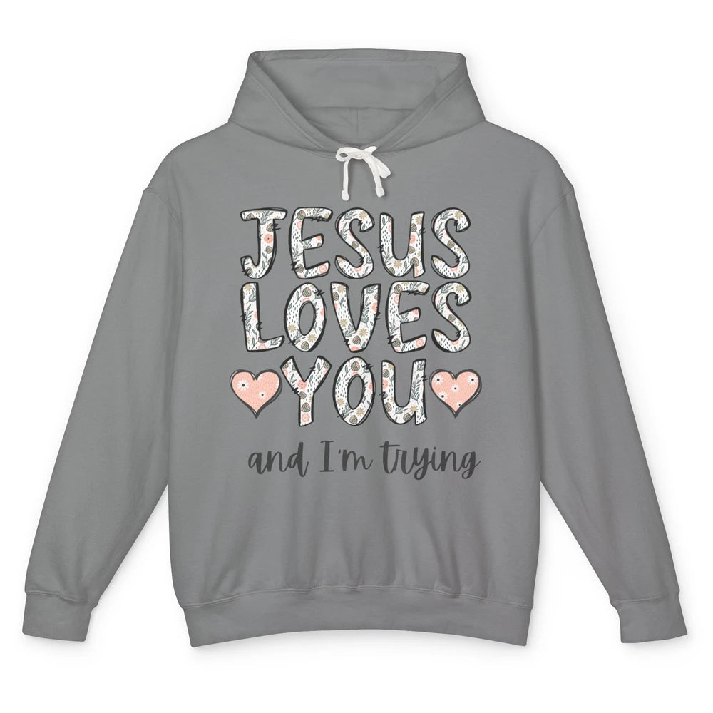 Funny Jesus Love You And Im Trying Heart Retro God Christian Unisex Lightweight Hoodie