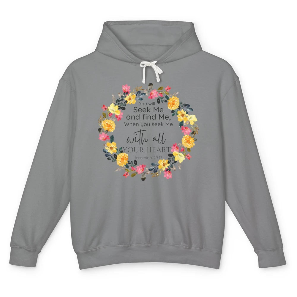 Floral Christian You Seek Me With All Your Heart Bible Verse Unisex Lightweight Hoodie