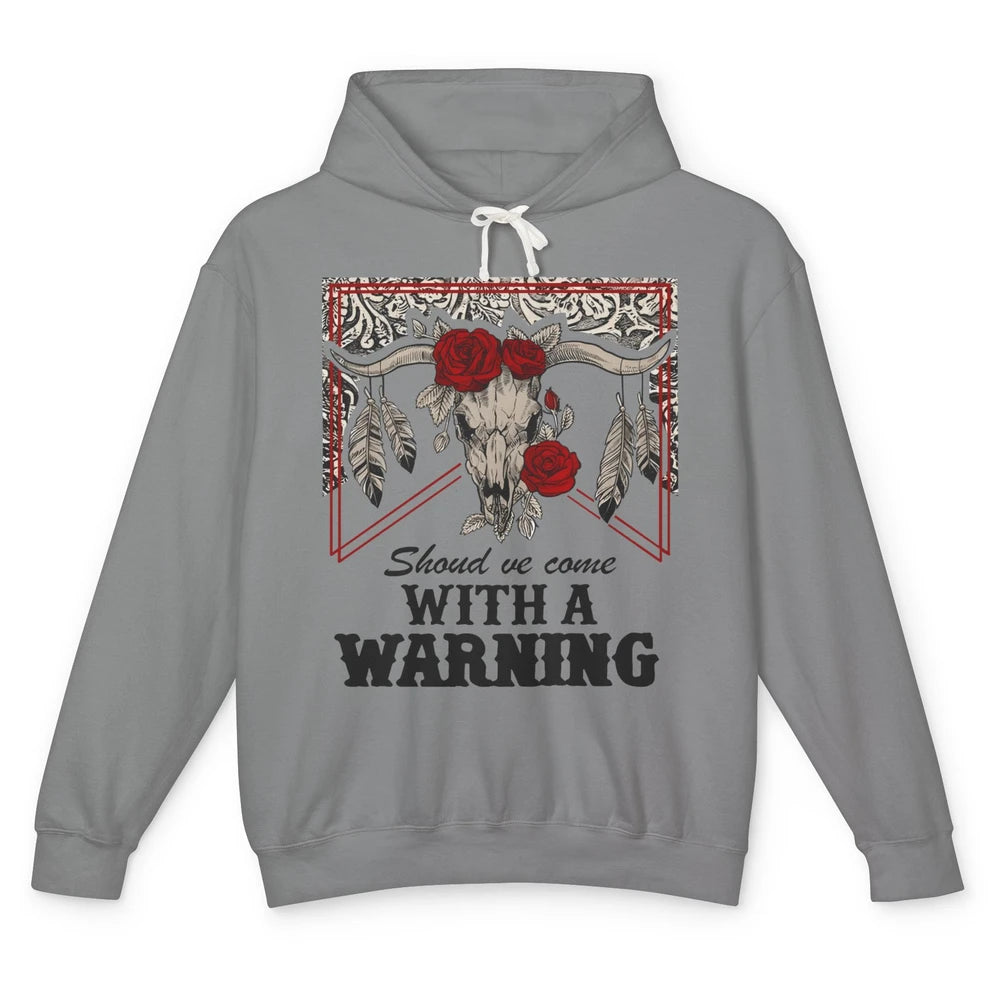 Boho Bull Skull Roses Should've Come With A Warning Western Unisex Lightweight Hoodie