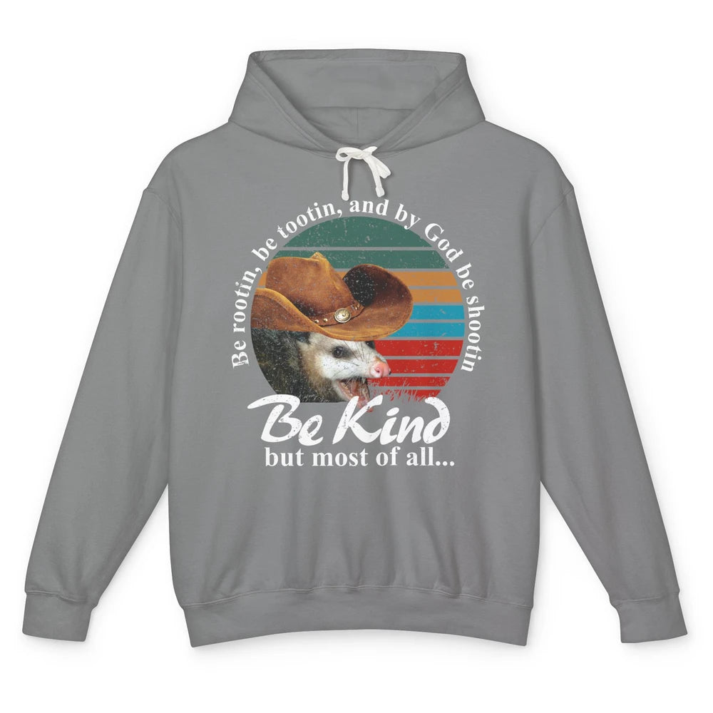 Retro Cowboy Opossum Be Rooting Be Shooting Be Kind Western Unisex Lightweight Hoodie