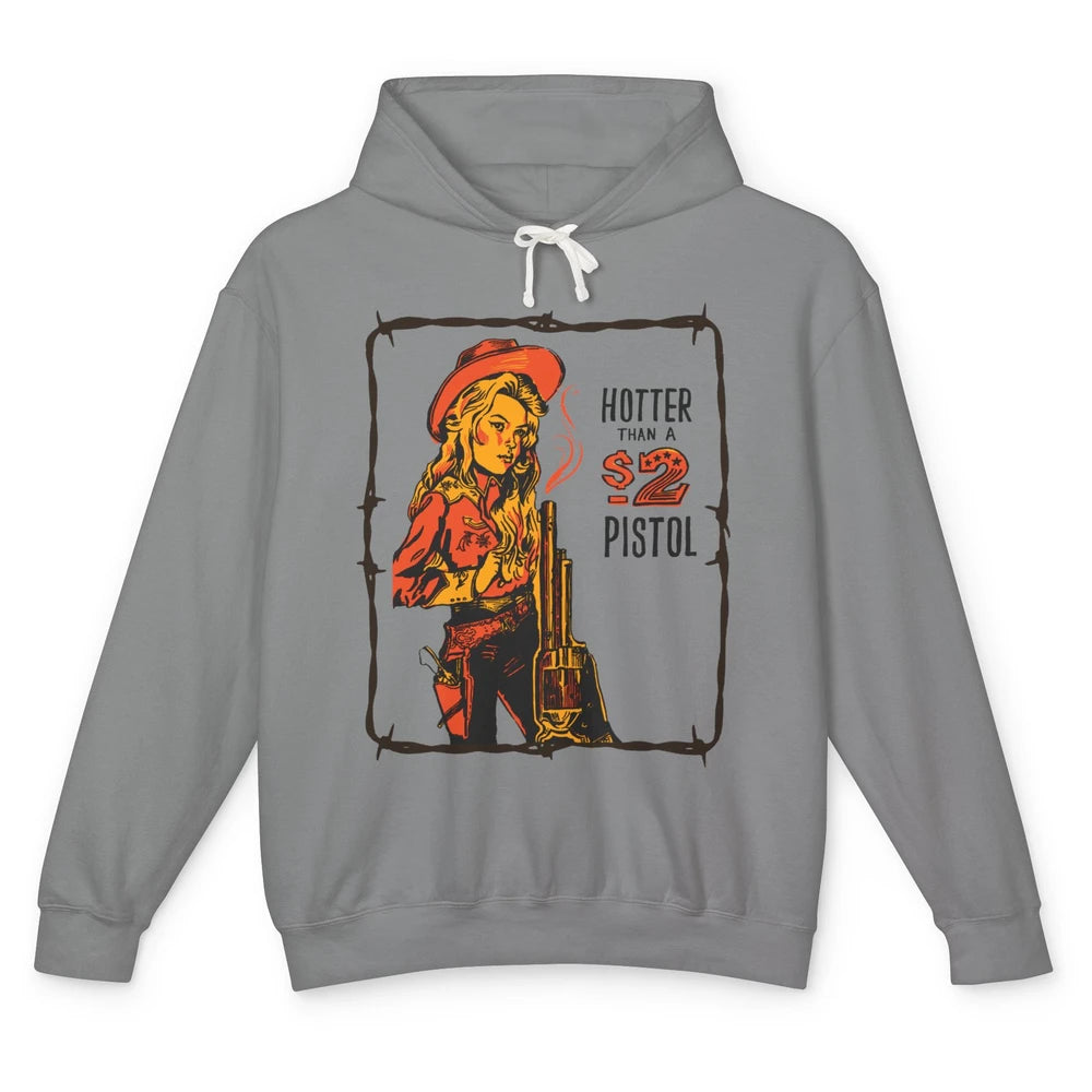 Retro Hotter Than A 2 Dollar Pistol Western Country Cowgirl Unisex Lightweight Hoodie