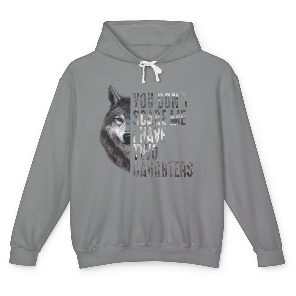 Wolf Dad Don't Scare Me I Have 2 Daughters Funny Fathers Day Unisex Lightweight Hoodie