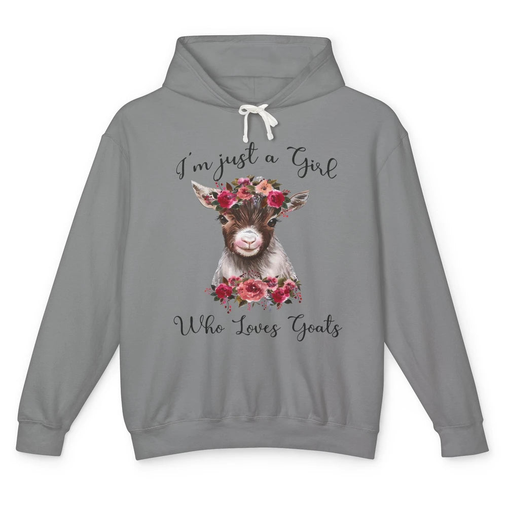 Im Just A Girl Who Loves Goats Cute Farm Animal Flower Lover Unisex Lightweight Hoodie