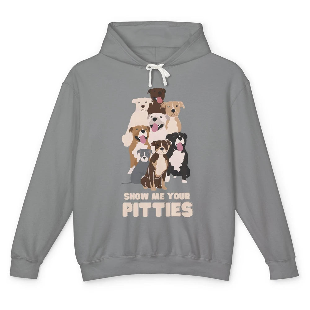 Funny Pitbulls Show Me Your Pitties Cute Pitbull Dog Paw Pet Unisex Lightweight Hoodie