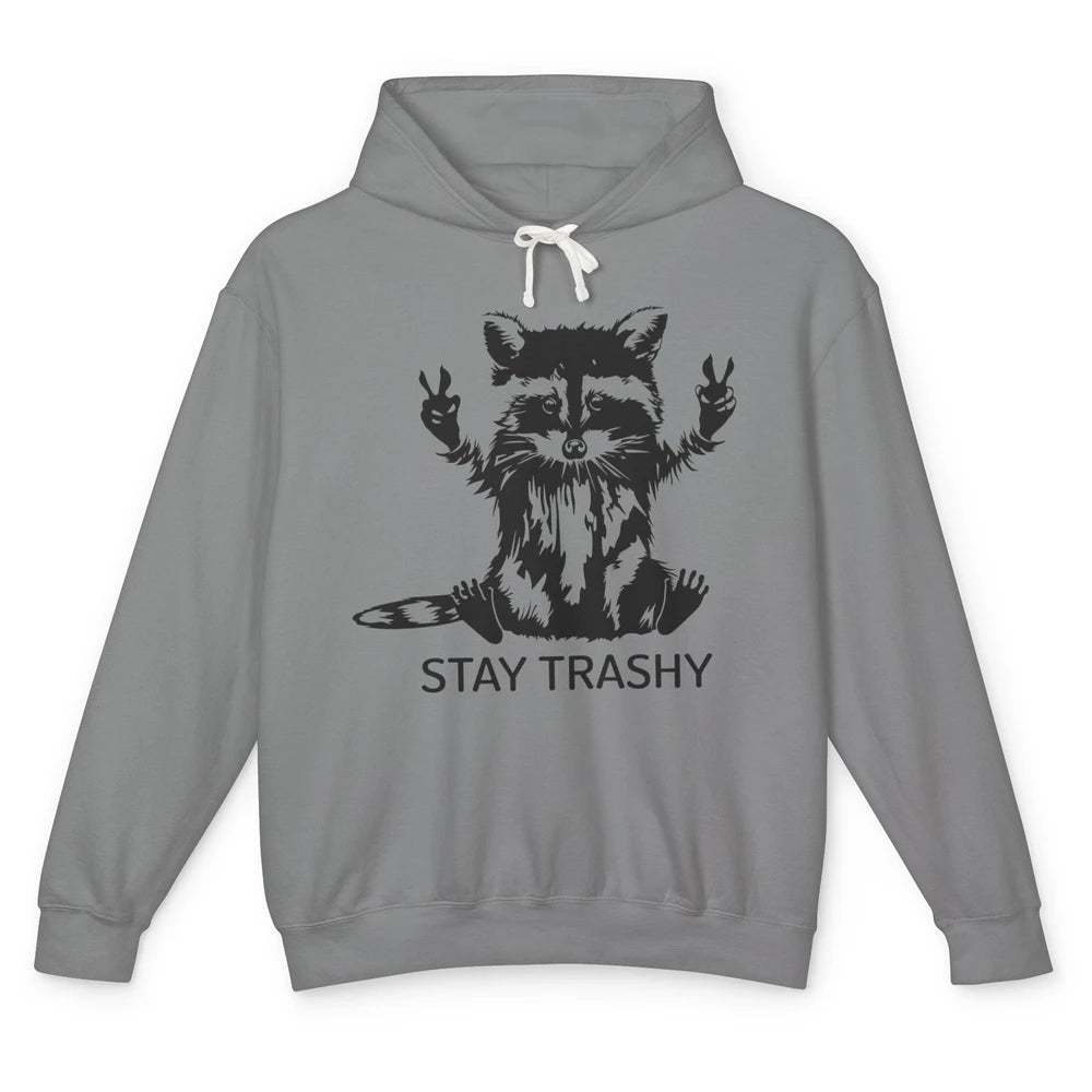 Stay Trashy Peace Victory Hand Funny Raccoon Cute Pet Animal Unisex Lightweight Hoodie