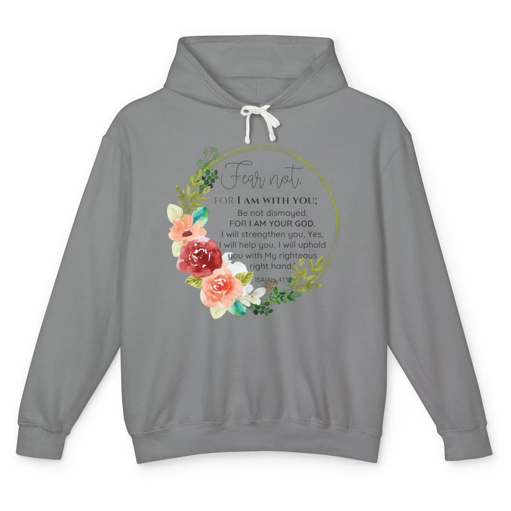 Floral Christian Fear Not For I Am With You Bible Verse Unisex Lightweight Hoodie