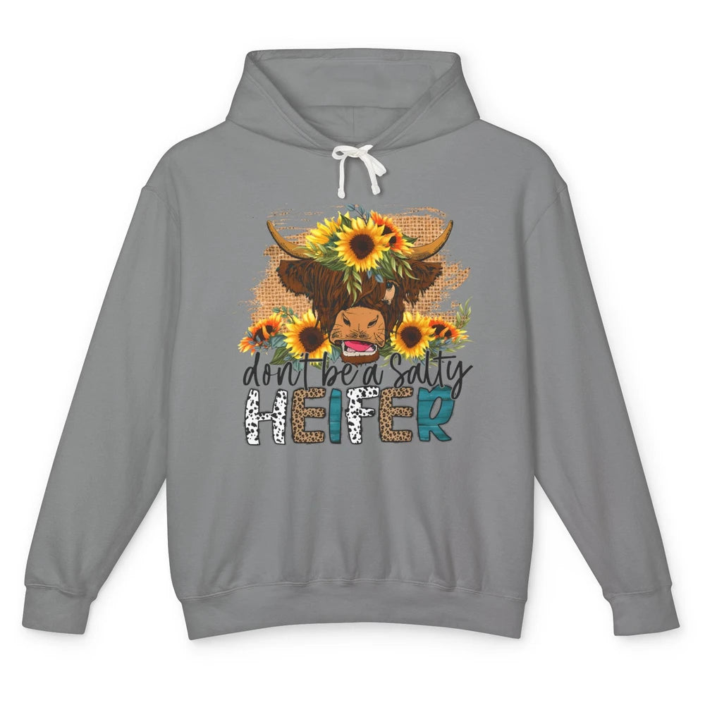 Sunflower Highland Cow Don't Be A Salty Heifer Western Farm Unisex Lightweight Hoodie