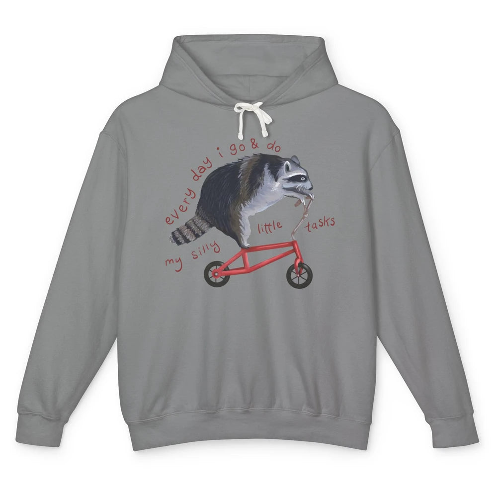 Funny Raccoon Riding Bike I Go And Do Silly Little Tasks Unisex Lightweight Hoodie