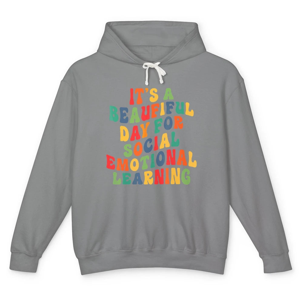 Groovy Its Beautiful Day For Social Emotional Learning Teach Unisex Lightweight Hoodie