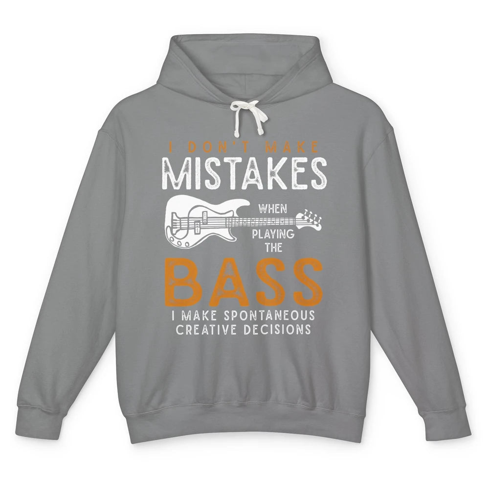 Bass Player Funny Dont Make Mistake Playing Bass Guitarist Unisex Lightweight Hoodie