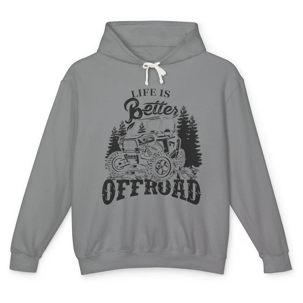 Retro UTV SXS Rider Life Is Better Offroad Mountain Side By Unisex Lightweight Hoodie