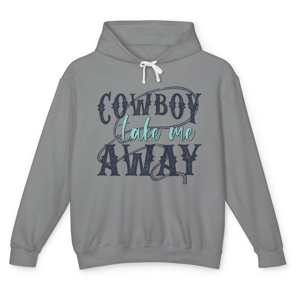 Retro Cowboy Take Me Away Rope Western Country Cowgirl Rodeo Unisex Lightweight Hoodie