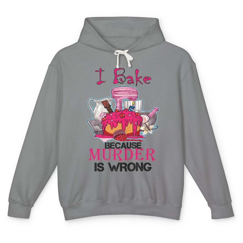 Baking Machine I Bake Because Murder Is Wrong Bakers Life Unisex Lightweight Hoodie