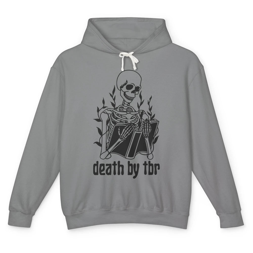 Funny Death By Tbr Skeleton Reading Books Librarian Bookworm Unisex Lightweight Hoodie