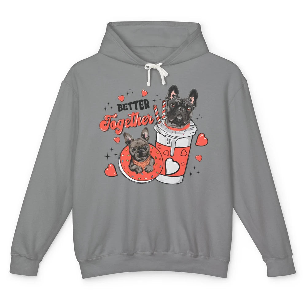 Better Together French Bulldog Valentine Day Frenchie Couple Unisex Lightweight Hoodie