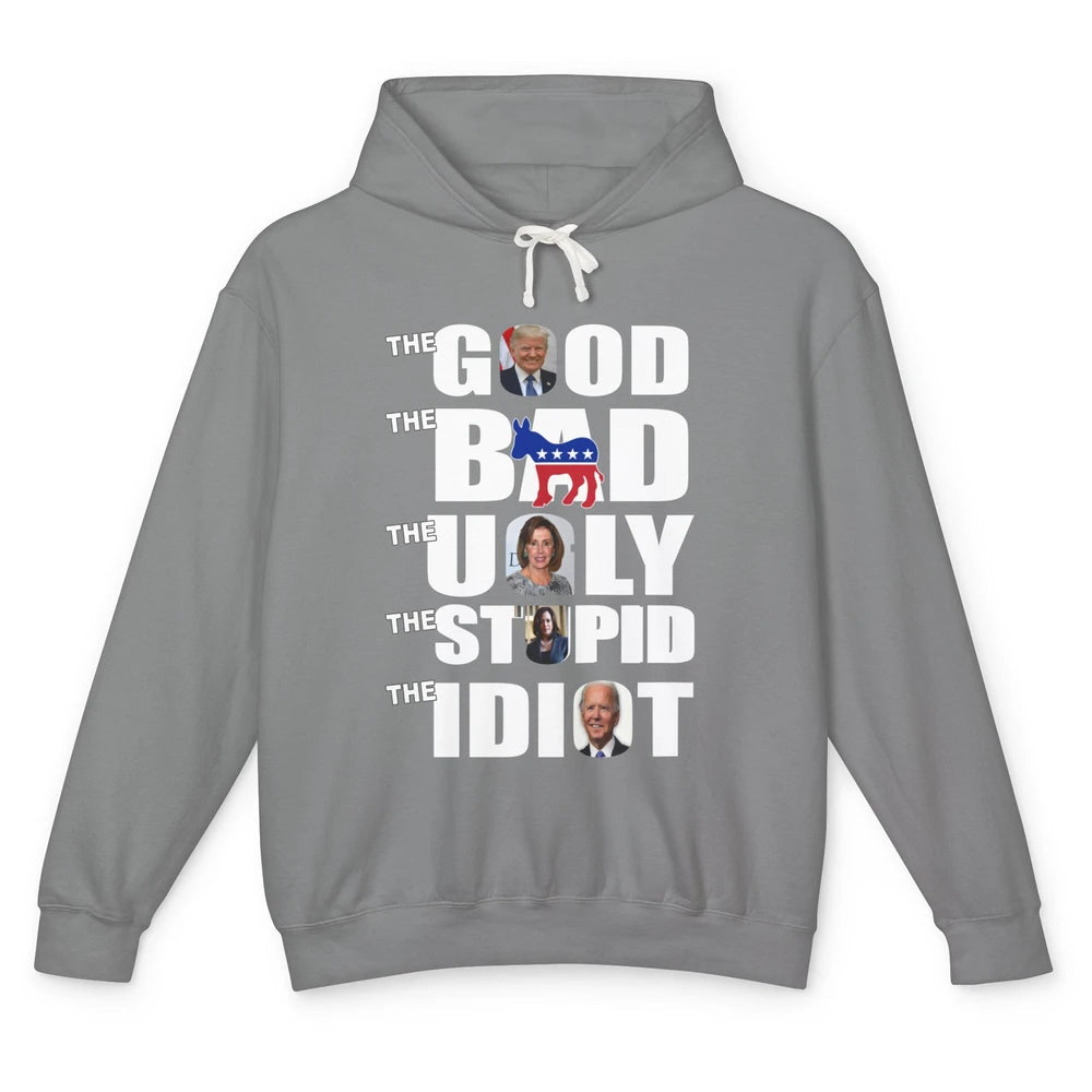 Support Trump The Good The Bad The Ugly The Stupid The Idiot Unisex Lightweight Hoodie