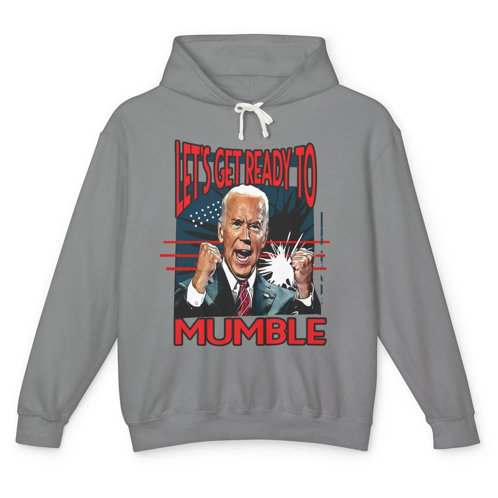 Funny Joe Biden Let's Get Ready To Mumble Anti Liberals Gift Unisex Lightweight Hoodie