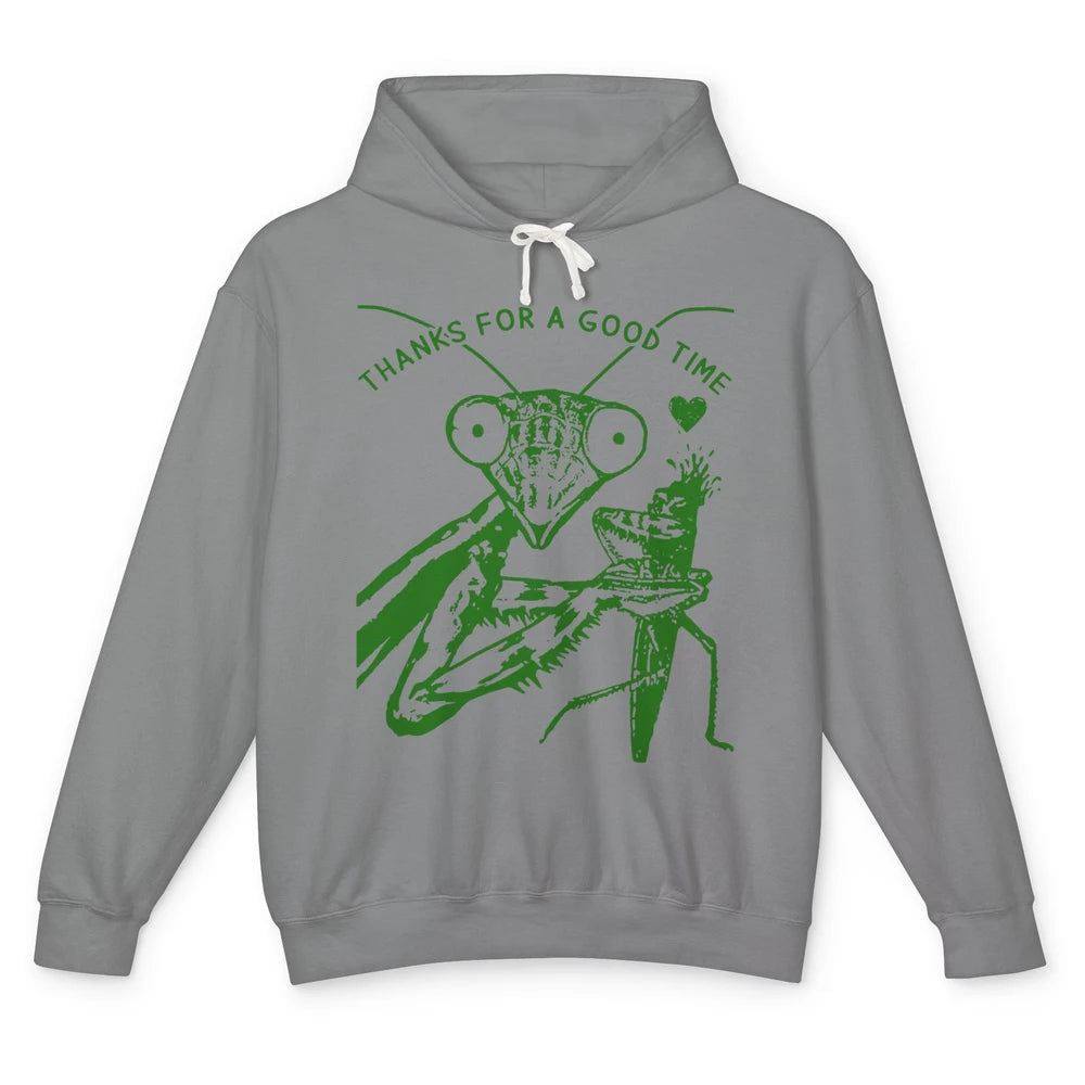 Funny Praying Mantis Thanks For A Good Time Sarcastic Insect Unisex Lightweight Hoodie