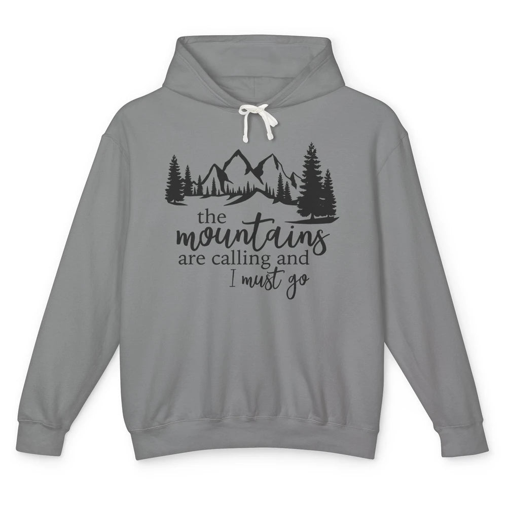 The Mountains Are Calling I Must Go Adventures Travels Unisex Lightweight Hoodie