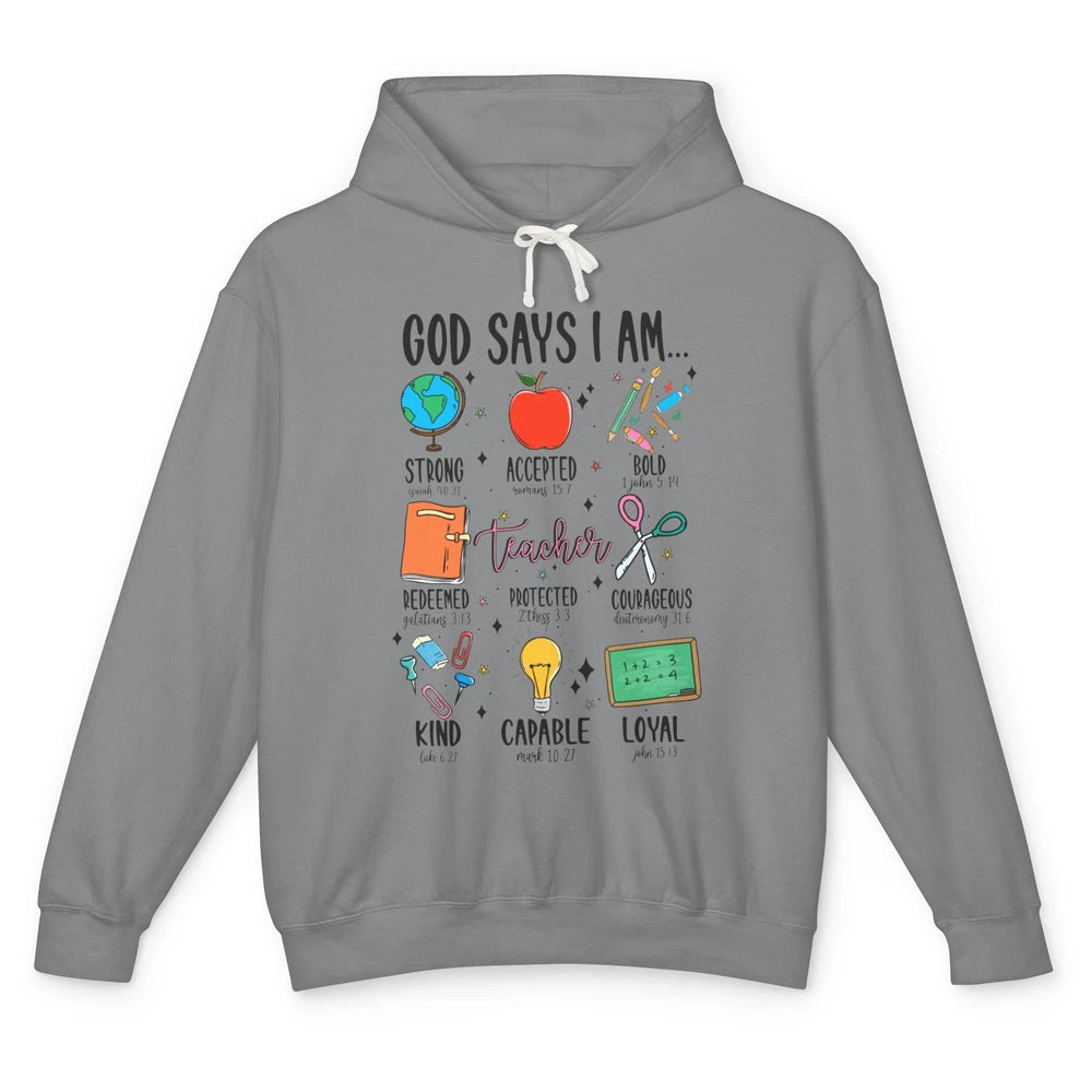 God Says I Am A Teacher Christian Bible School Teacher Life Unisex Lightweight Hoodie