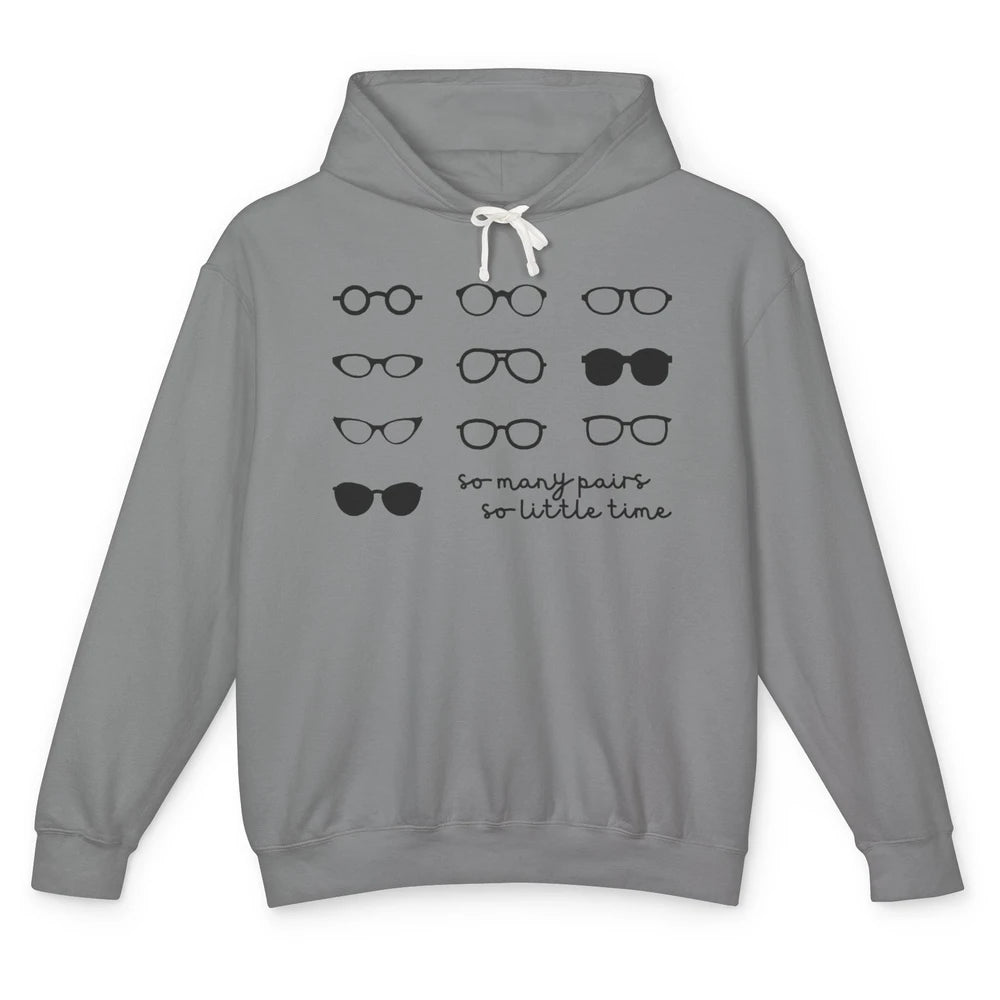 Optometry So Many Pairs Eyeglasses Optometrist Optician Life Unisex Lightweight Hoodie