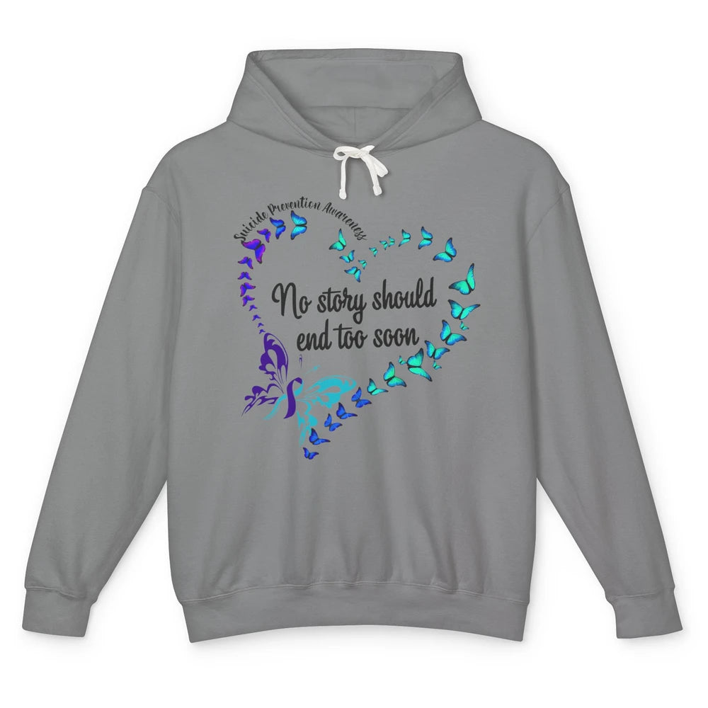 Suicide Prevention Butterflies No Story Should End Too Soon Unisex Lightweight Hoodie