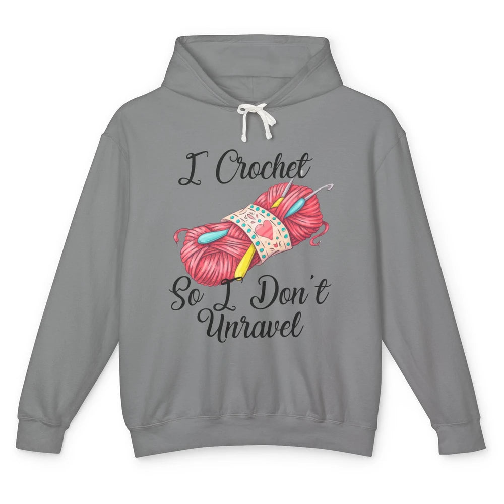 Retro Yarn I Crochet So I Don't Unravel Funny Yarning Lady Unisex Lightweight Hoodie