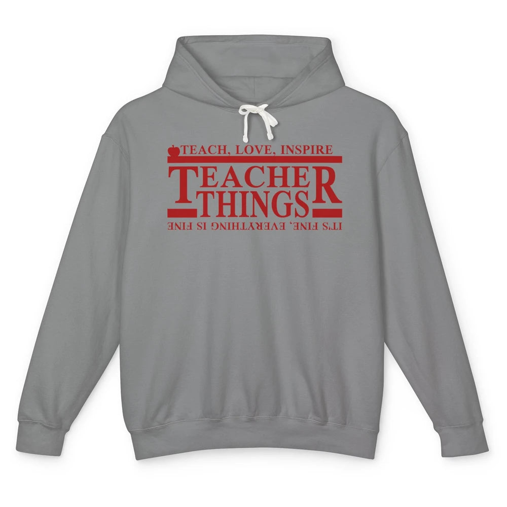 Teacher Things Teach Love Inspire Upside Down Back To School Unisex Lightweight Hoodie