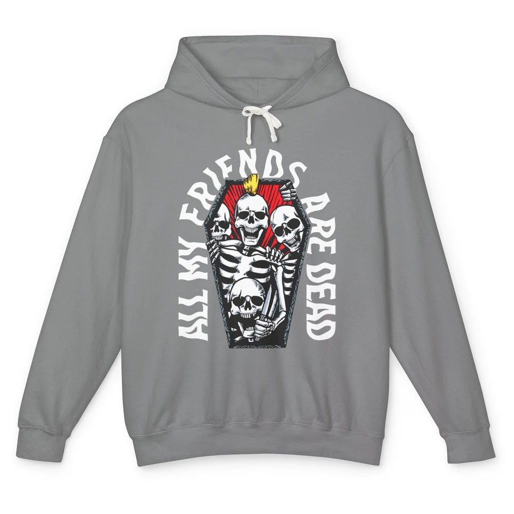 All My Friends Are Dead Gothic Skull Skeleton Punk Halloween Unisex Lightweight Hoodie