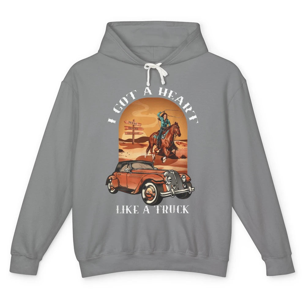 Western Country I Got Heart Like Truck Cowgirl Desert Sunset Unisex Lightweight Hoodie